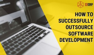 How To Successfully Outsource Software Development