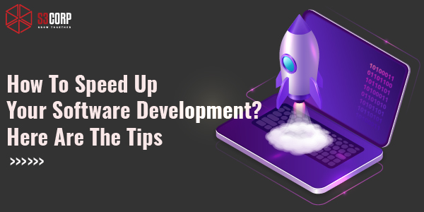 Tips speed up software development S3Corp