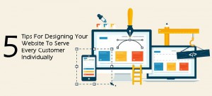 5 Tips for Designing Your Website to Serve Every Customer Individually